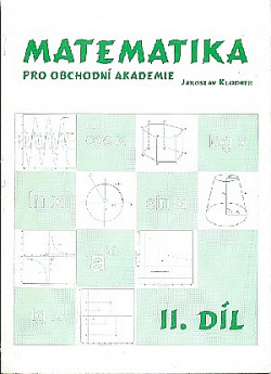 Matematika pro obchodní akademie - II. díl