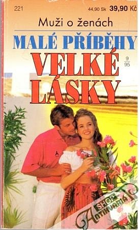 Malé příběhy velké lásky - muži o ženách