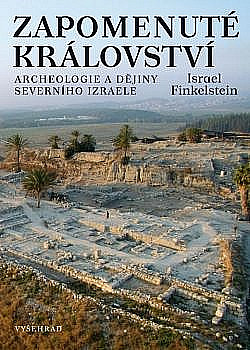 Zapomenuté království: Archeologie a dějiny severního Izraele