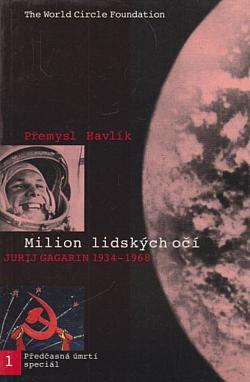 Milion lidských očí : Jurij Alexejevič Gagarin 1934-1968