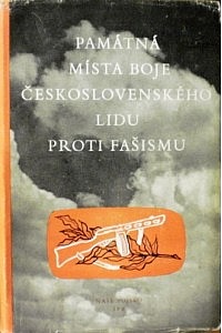 Památná místa boje československého lidu proti fašismu