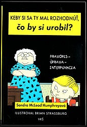 Keby si sa ty mal rozhodnúť, čo by si urobil?