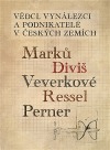 Vědci, vynálezci a podnikatelé v Českých zemích I. - Marků, Diviš, Veverkové, Ressel, Perner