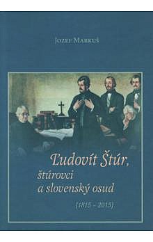 Ľudovít Štúr, štúrovci a slovenský osud (1815 - 2015