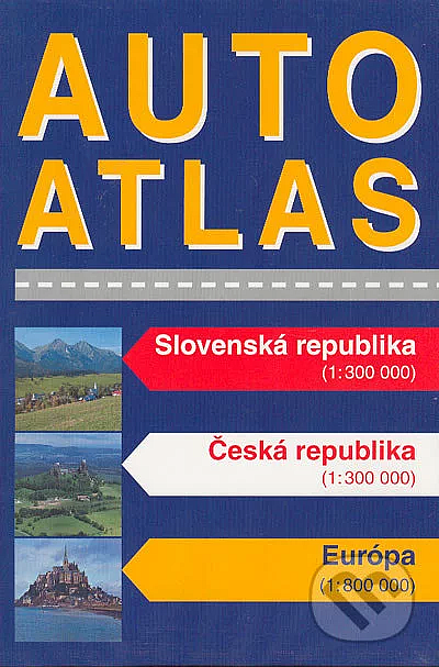 Auto atlas ČR 1:300 000, SR 1:300 000, Evropa 1:800 000