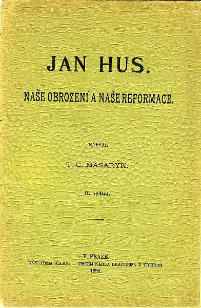 Jan Hus. Naše obrození a naše reformace.