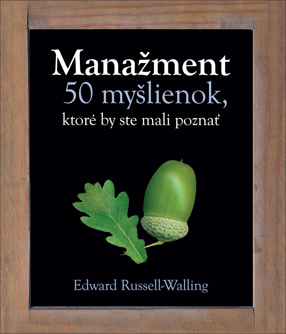 Manažment - 50 myšlienok, ktoré by ste mali poznať