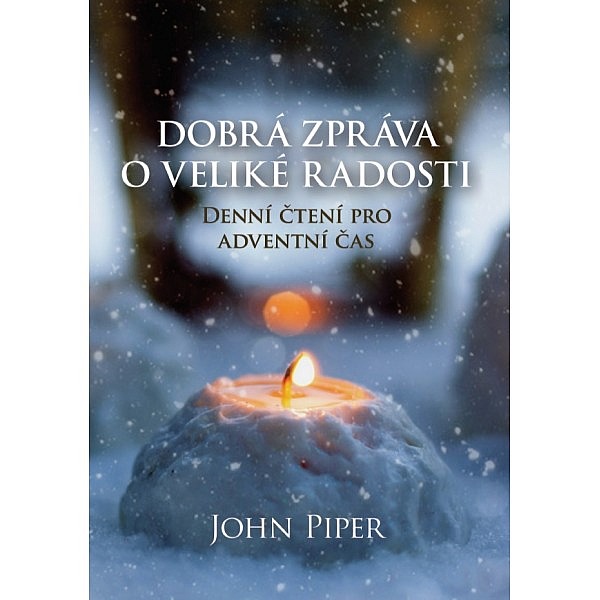 Dobrá zpráva o velké radosti - Denní čtení pro adventní čas