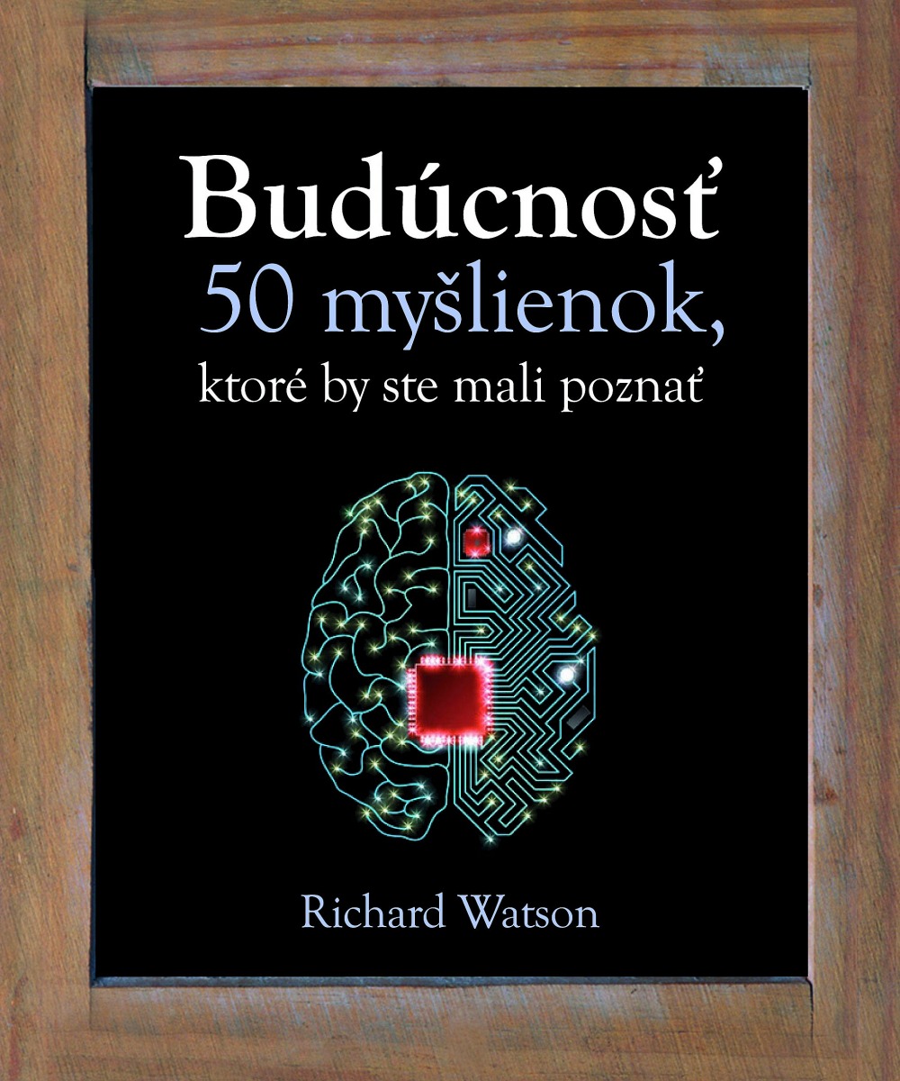 Budúcnosť - 50 myšlienok, ktoré by ste mali poznať