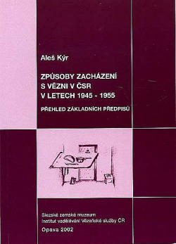 Způsoby zacházení s vězni v ČSR v letech 1945 - 1955