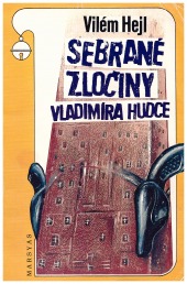 Sebrané zločiny Vladimíra Hudce : 3 příběhy