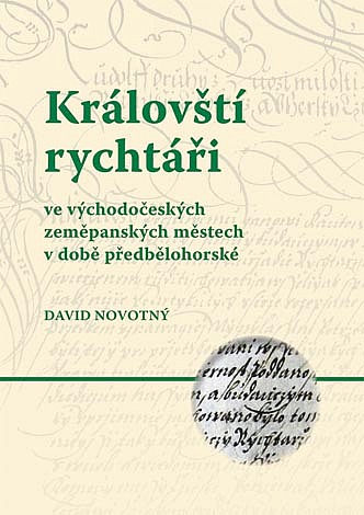 Královští rychtáři ve východočeských zeměpanských městech v době předbělohorské