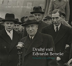 Druhý exil Edvarda Beneše : Fotografie z let 1938-1945