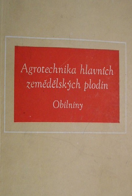 Agrotechnika hlavních zemědělských plodin - obilniny