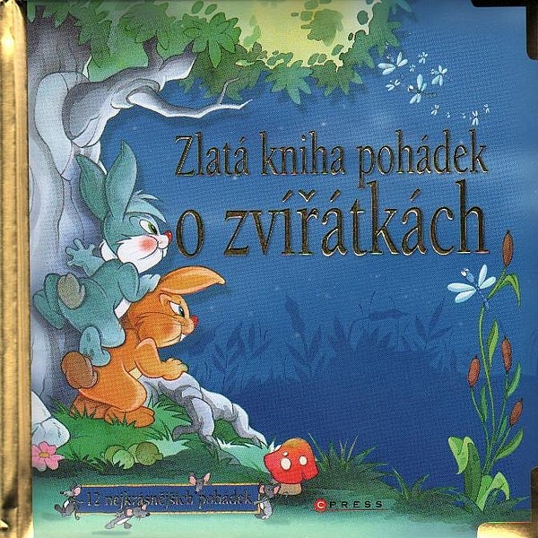 Zlatá kniha pohádek o zvířátkách