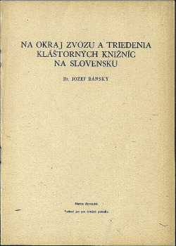 Na okraj zvozu a triedenia kláštorných knižníc na Slovensku