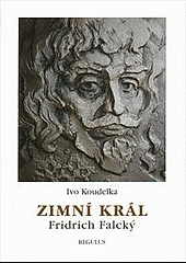 Zimní král. Fridrich Falcký (1596-1632)