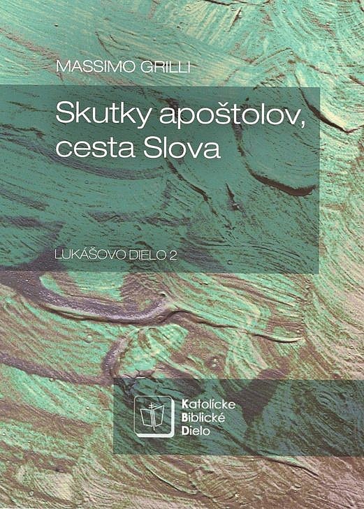 Skutky apoštolov, cesta Slova (Lukášovo dielo 2)