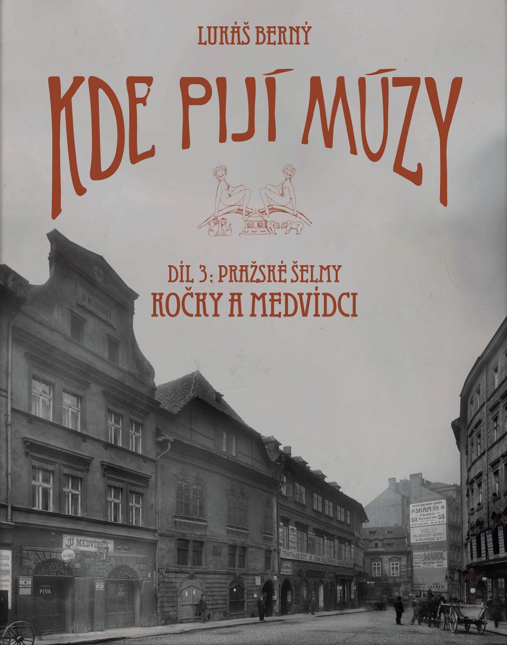 Kde pijí múzy 3: Pražské šelmy