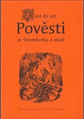 Z úst do úst: Pověsti ze Štramberku a okolí