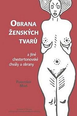 Obrana ženských tvarů (a jiné chestertonovské chvály a obrany)