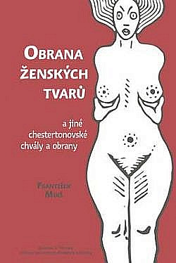 Obrana ženských tvarů (a jiné chestertonovské chvály a obrany)