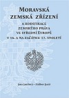 Moravská zemská zřízení a kodifikace zemského práva ve střední Evropě v 16. a na začátku 17. století