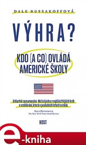 Výhra : Kdo (a co) ovládá americké školy?