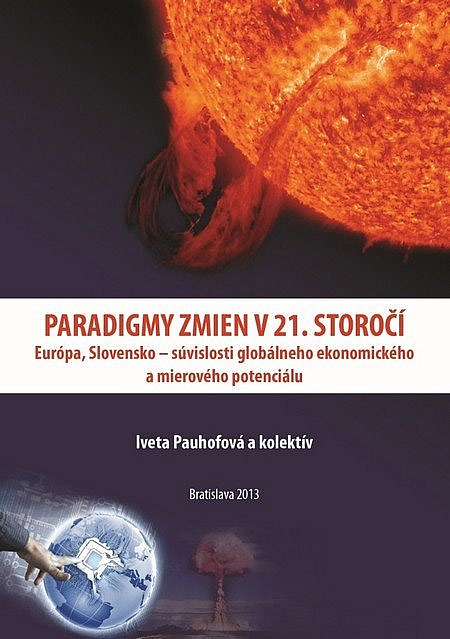 Paradigmy budúcich zmien v 21. Storočí: Európa, Slovensko – súvislosti globálneho ekonomického a mierového potenciálu