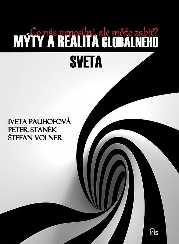 Mýty a realita globálneho sveta (Čo nás neposilní, ale môže zabiť?)