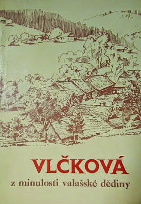 Vlčková: z minulosti valašské dědiny