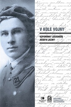 V kole vojny - Vzpomínky legionáře Josefa Laciny