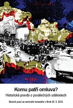 Komu patří omluva? Historická pravda o poválečných událostech