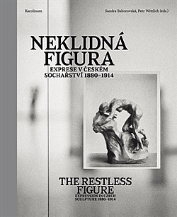 Neklidná figura (Exprese v českém sochařství 1880-1914)