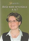 Bola som neveriaca. A ty?