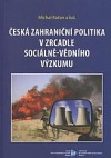 Česká zahraniční politika v zrcadle sociálně-vědního výzkumu
