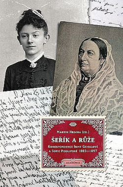 Šeřík a růže -  korespondence Sofie Podlipské a Irmy Geisslové