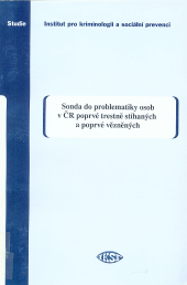 Sonda do problematiky osob v ČR poprvé trestně stíhaných a poprvé vězněných