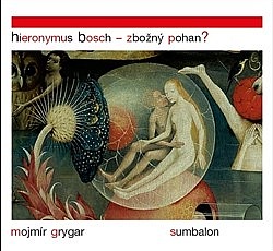 Hieronymus Bosch – Zbožný pohan?