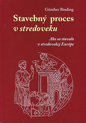 Stavebný proces v stredoveku: Ako sa stavalo v stredovekej Európe