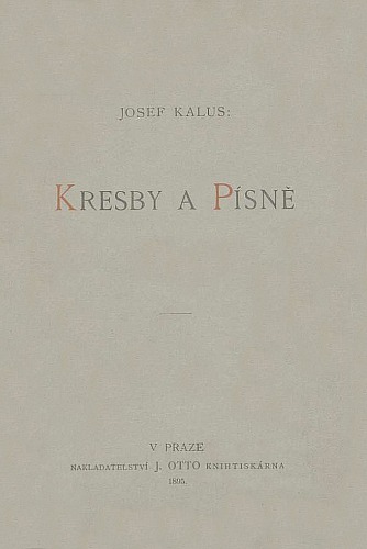 Kresby a písně Josefa Kalusa