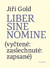 Liber sine nomine (vyčtené: zaslechnuté: zapsané)