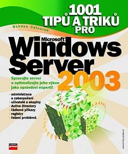 1001 tipů a triků pro Microsoft Windows Server 2003