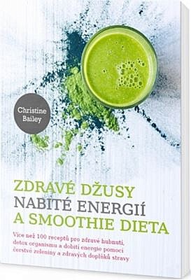 Zdravé džusy nabité energií a smoothie dieta