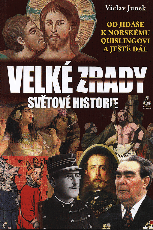 Velké zrady světové historie: od Jidáše k norskému Quislingovi a ještě dál