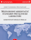 Mezinárodní akreditační standardy pro klinické laboratoře. Komentovaný oficiální překlad