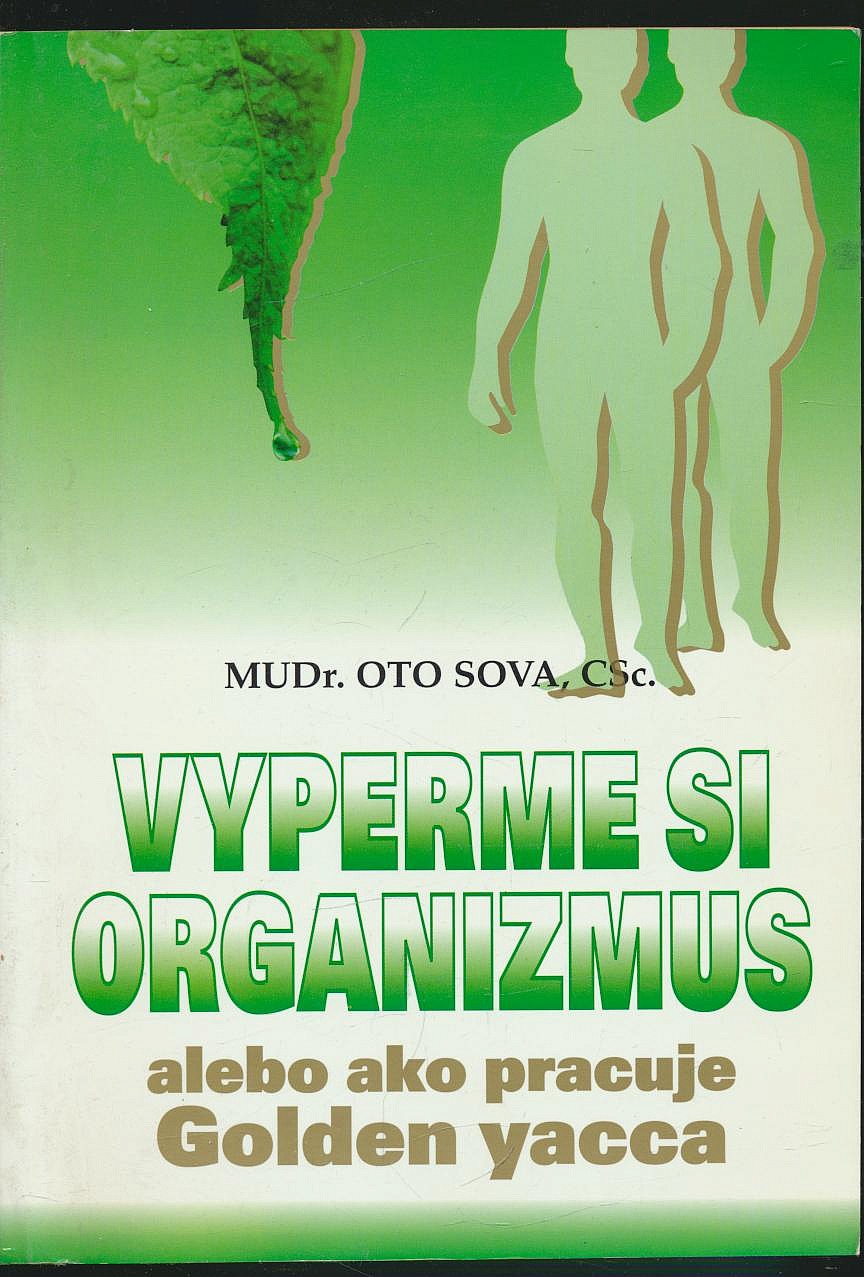 Vyperme si organizmus, alebo, Ako pracuje Golden yacca