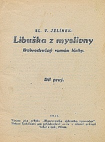 Libuška z myslivny : dobrodružný román lásky. Díl prvý