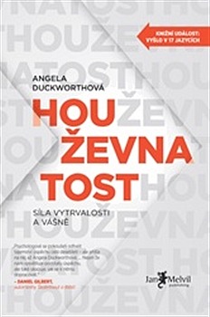 Houževnatost – Síla vytrvalosti a vášně