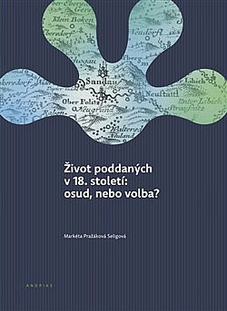 Život poddaných v 18. století: Osud, nebo volba?